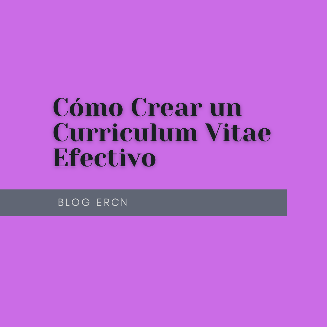 Cómo Crear un Curriculum Vitae Efectivo