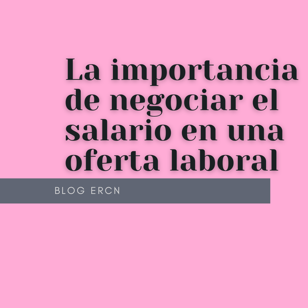 La importancia de negociar el salario en una oferta laboral